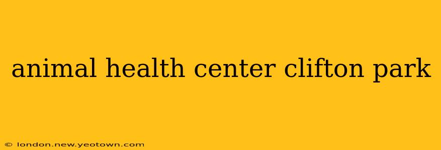 animal health center clifton park