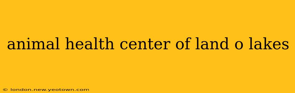 animal health center of land o lakes