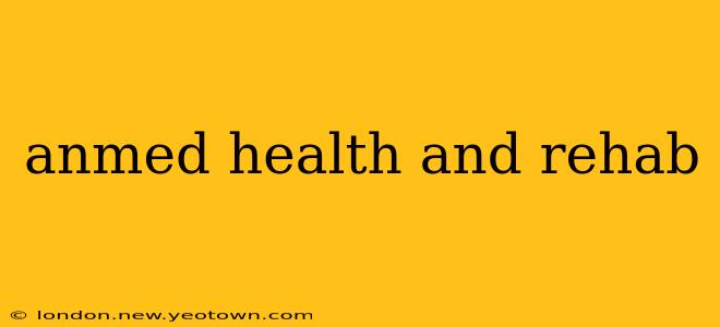 anmed health and rehab