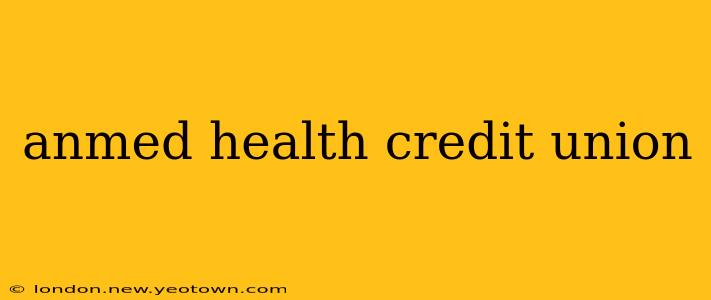 anmed health credit union