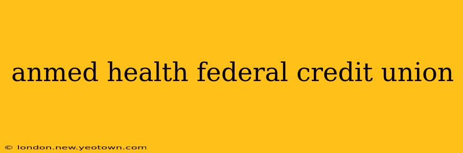 anmed health federal credit union