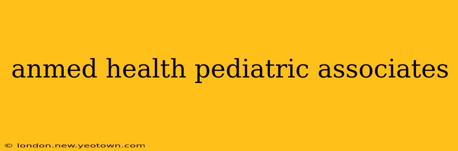 anmed health pediatric associates