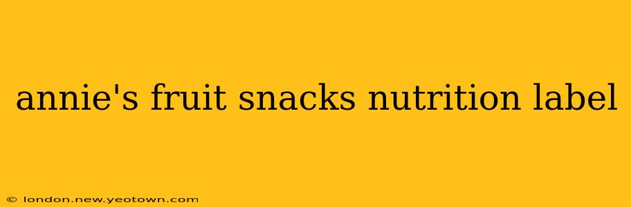 annie's fruit snacks nutrition label