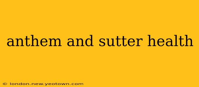 anthem and sutter health