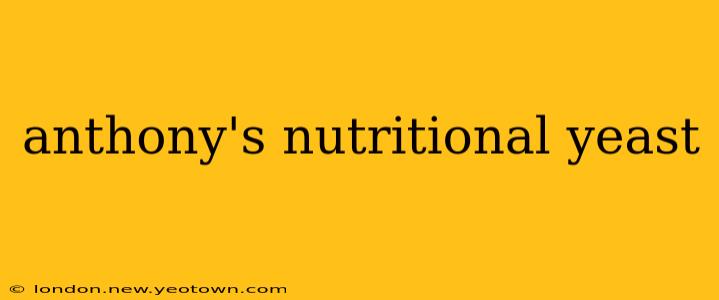 anthony's nutritional yeast