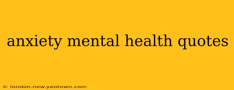 anxiety mental health quotes