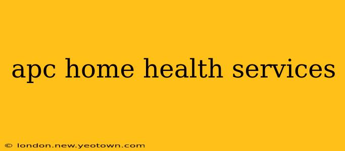 apc home health services