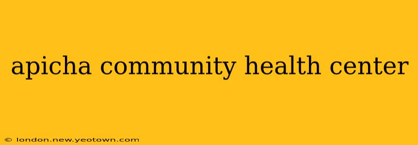 apicha community health center