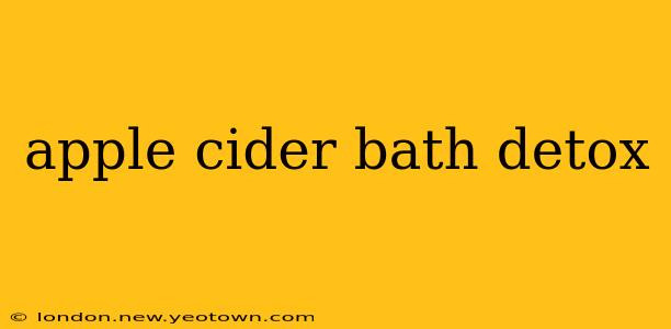 apple cider bath detox