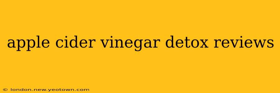 apple cider vinegar detox reviews