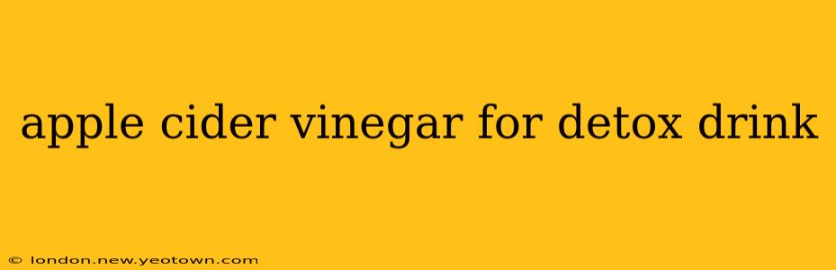 apple cider vinegar for detox drink