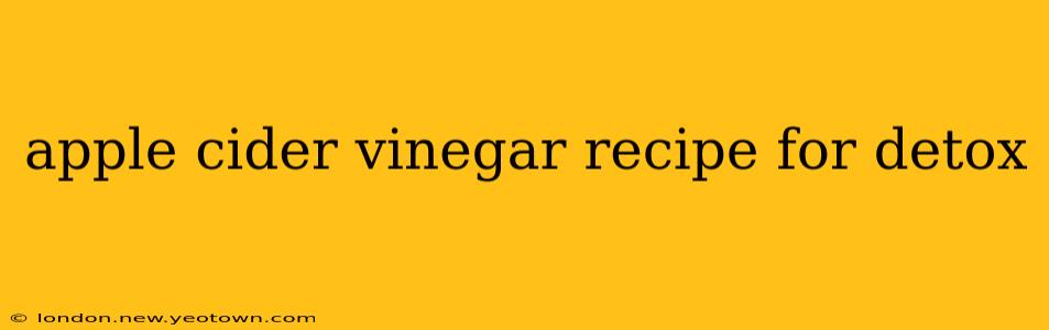 apple cider vinegar recipe for detox