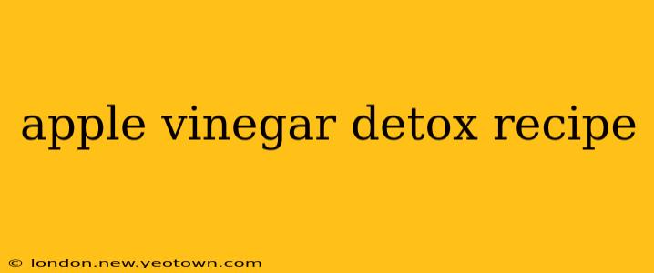 apple vinegar detox recipe