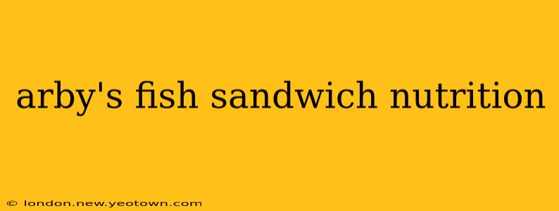 arby's fish sandwich nutrition