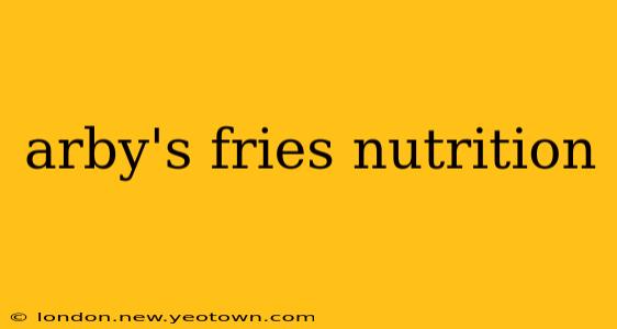 arby's fries nutrition