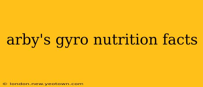 arby's gyro nutrition facts