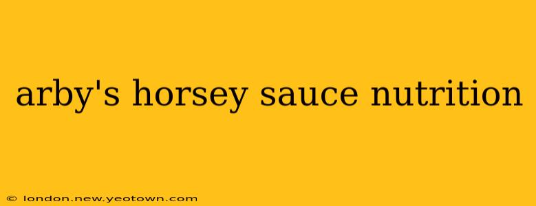 arby's horsey sauce nutrition