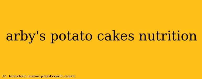 arby's potato cakes nutrition