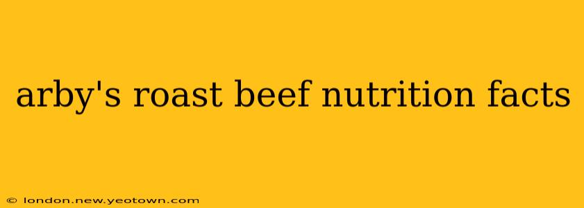 arby's roast beef nutrition facts