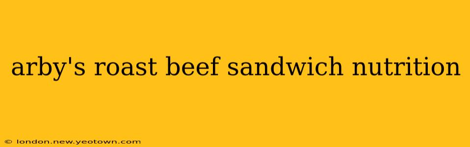 arby's roast beef sandwich nutrition