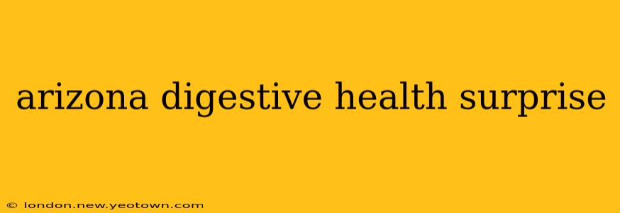 arizona digestive health surprise
