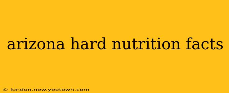 arizona hard nutrition facts