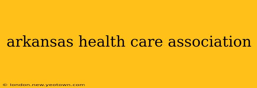 arkansas health care association