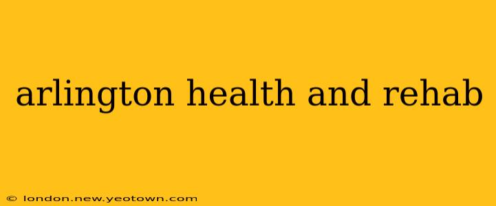 arlington health and rehab