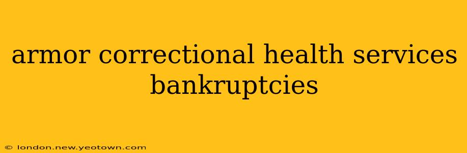armor correctional health services bankruptcies