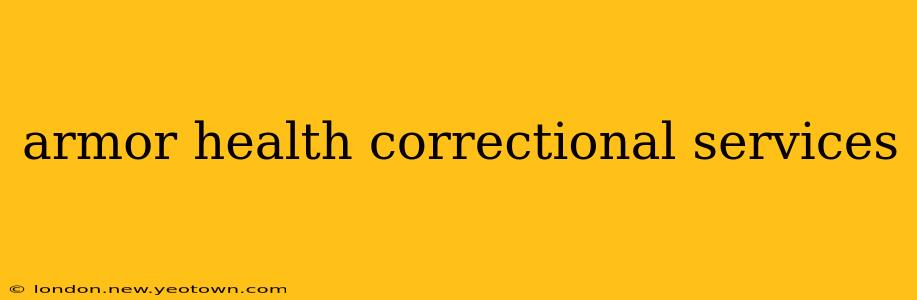armor health correctional services