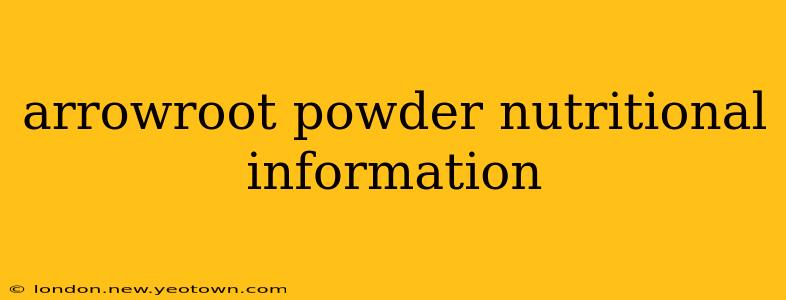 arrowroot powder nutritional information