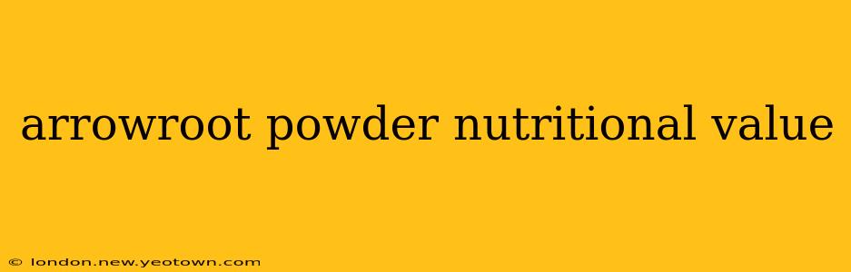 arrowroot powder nutritional value