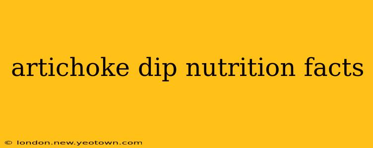 artichoke dip nutrition facts