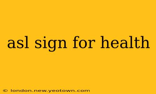 asl sign for health