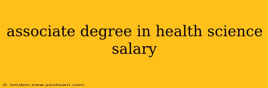 associate degree in health science salary