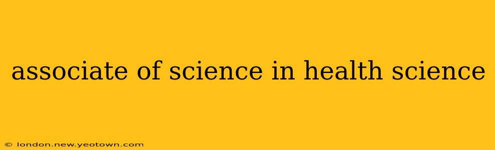associate of science in health science