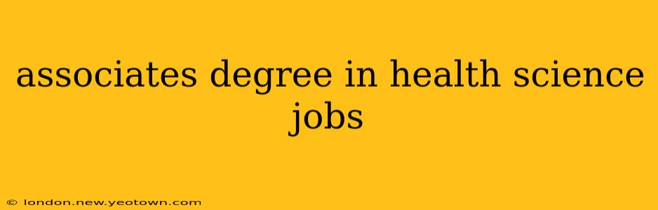associates degree in health science jobs
