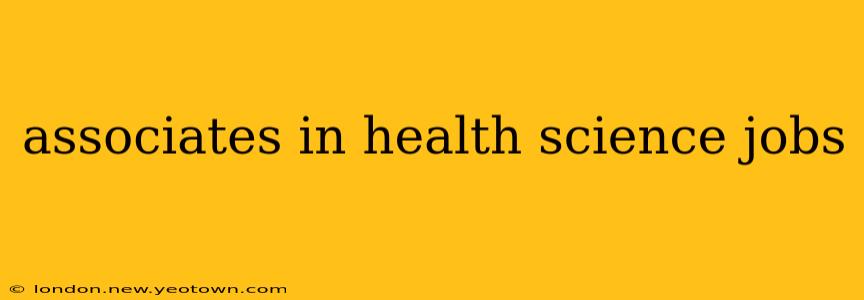 associates in health science jobs