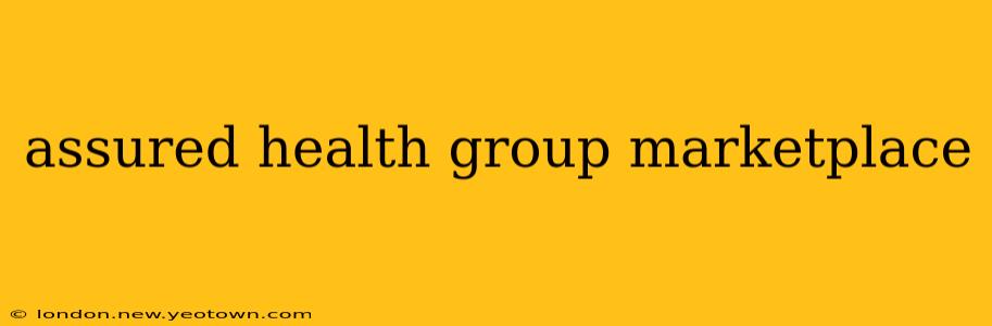 assured health group marketplace