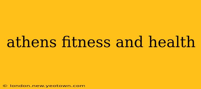 athens fitness and health