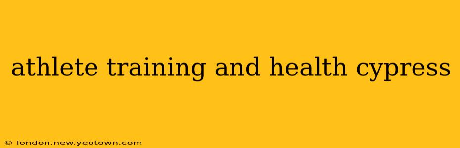 athlete training and health cypress