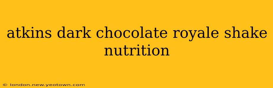 atkins dark chocolate royale shake nutrition