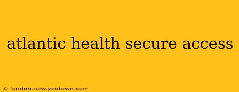 atlantic health secure access