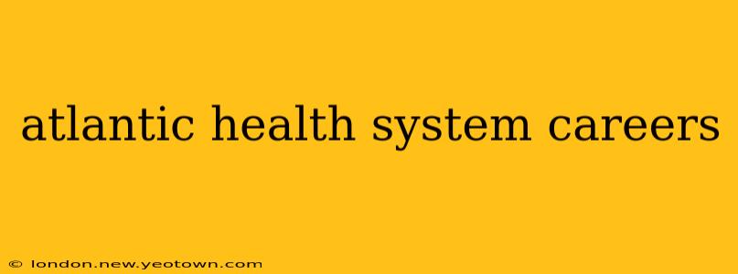 atlantic health system careers
