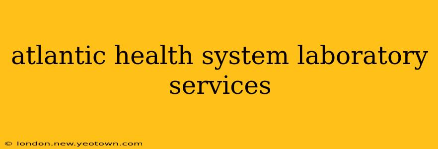 atlantic health system laboratory services