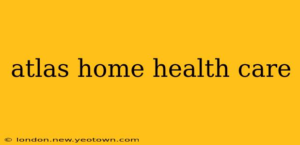 atlas home health care
