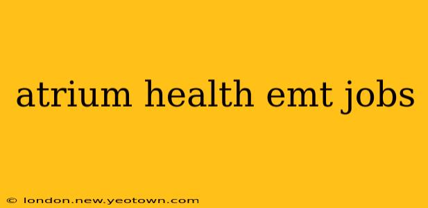 atrium health emt jobs