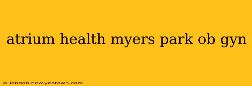 atrium health myers park ob gyn