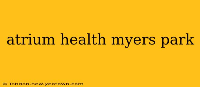 atrium health myers park