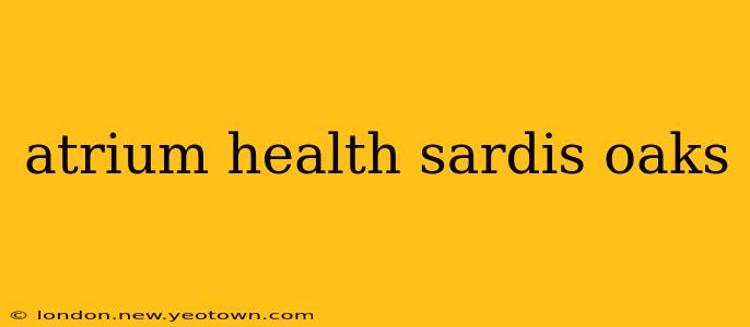 atrium health sardis oaks